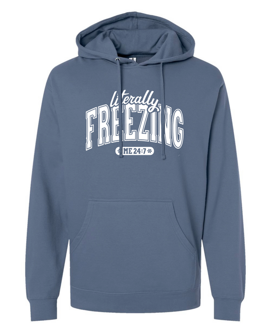 Literally Freezing Hoodie